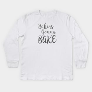 Bakers Gonna Bake Kids Long Sleeve T-Shirt